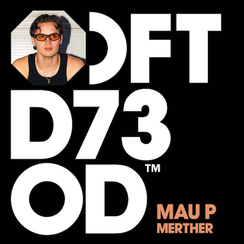 Mau P - MERTHER (Defected)